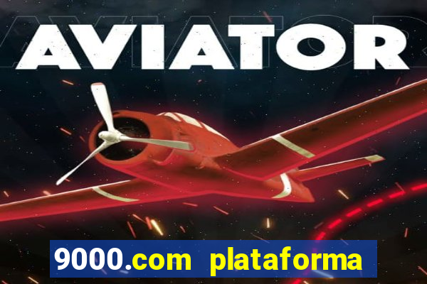 9000.com plataforma de jogos